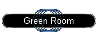 Green Room